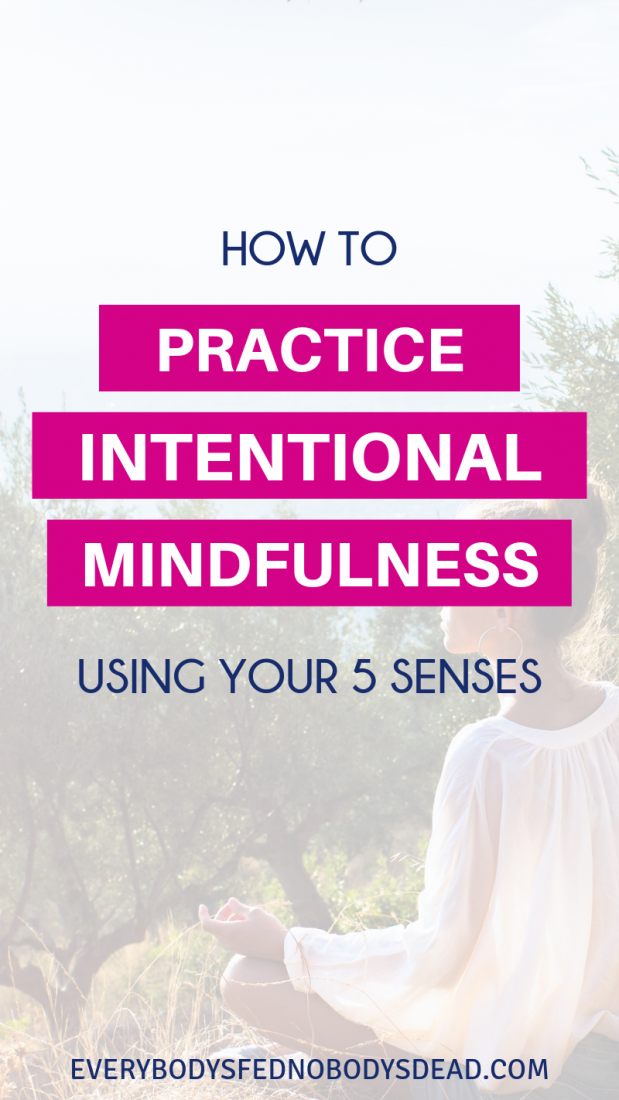 How to Use Your 5 Senses to Practice Intentional Mindfulness | EFND BLOG