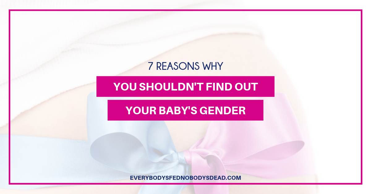 7 Reasons Why You Shouldn't Find Out Your Baby's Gender