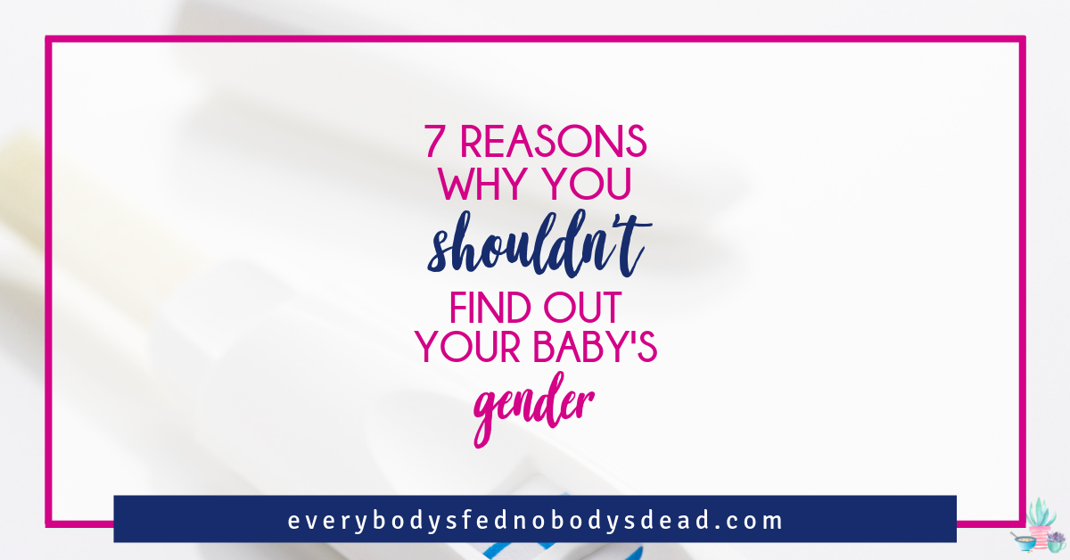7 Reasons Why You Shouldn't Find Out Your Baby's Gender ...