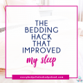 The Bedding Hack That Improved My Sleep - Everybody's Fed, Nobody's Dead | Blog
