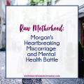 Morgan's emotional and raw story will resonate with anyone who knows what it's like to desire to become a mom. The secret of her devastating miscarriage, as well as her mental and physical ailments (bipolar II, fibromyalgia, and depression), have made her a strong and inspiring woman. If you're a mom, you wish to be a mom, or you're a mom to a child not on this earth, please know that you're not alone. This is a story from the Raw Motherhood series. #rawmotherhood #mentalillness #breakthestigma