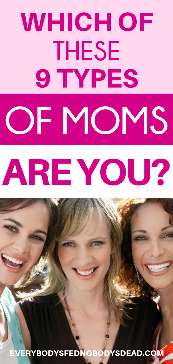 Which Of These 9 Types Of Moms Are You Efnd Blog