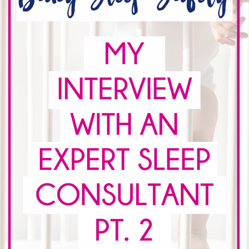 Baby Sleep Safety - My Interview with an Expert Sleep Consultant, Pt. 2 | Everybodysfednobodysdead.com
