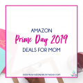 Amazon Prime Day 2019 Deals for Mom