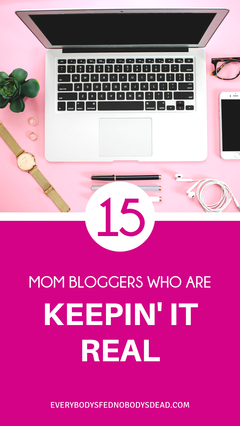 These 15 mom bloggers are keeping motherhood real and raw. You MUST follow these bloggers! Motherhood is hard, and these moms aren\'t sugarcoating it. Their humor and honesty will have you wishing these ladies were your newest internet besties. These bloggers to follow cover topics like mental health, parenting special needs, imperfect mothering, and motherhood advice. Come check out the best bloggers for moms! #mommyblog #momblogs #bestbloggers #bloggerstofollow #rawmotherhood #honestmotherhood