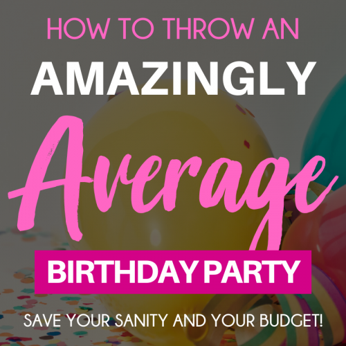 Why would you throw your kid the best birthday party ever when you could throw the most average party ever? Birthday parties have gotten too big and out of hand. Whatever happened to sheet cakes and tag in the yard? Save your sanity (and your wallet!) with these birthday budget tips. Focus on what matters most, not guest lists, RSVPs, goodie bags, and showing off on social media. Mama, you don't HAVE to spend hundreds of dollars to prove you're a good mom! #rawmotherhood #birthdayideas #budget