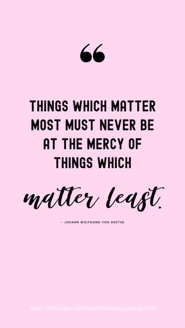Quote by Johann Wolfgang Von Goethe about priorities. Beautiful quote with pink background, quote about priorities, famous quotes about priorities.