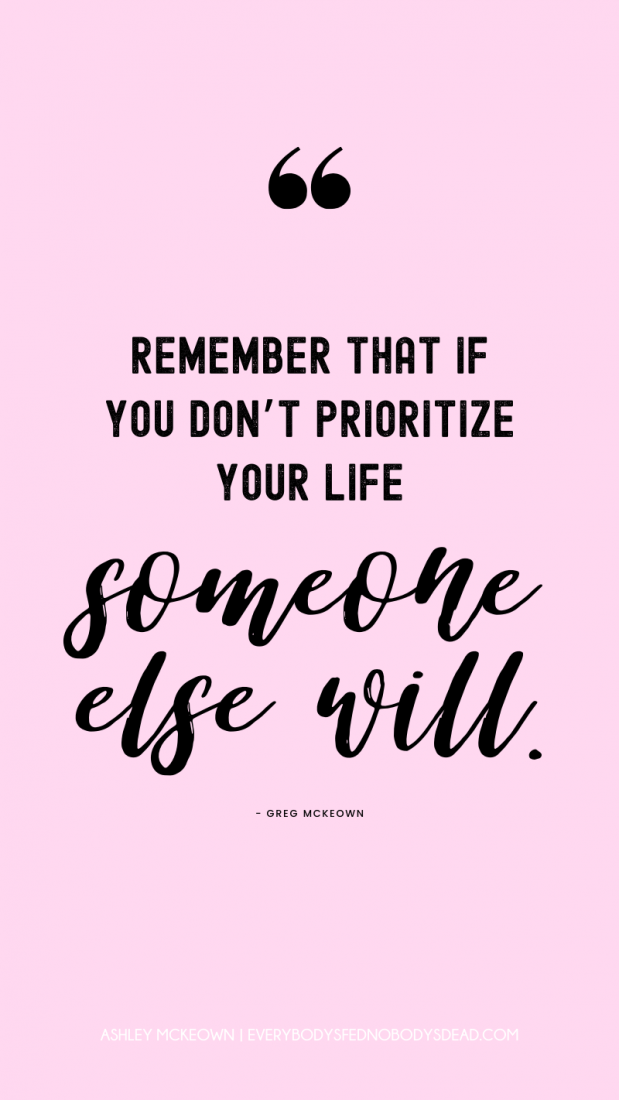 Greg McKeown quote: Remember that if you don't prioritize your life someone  else